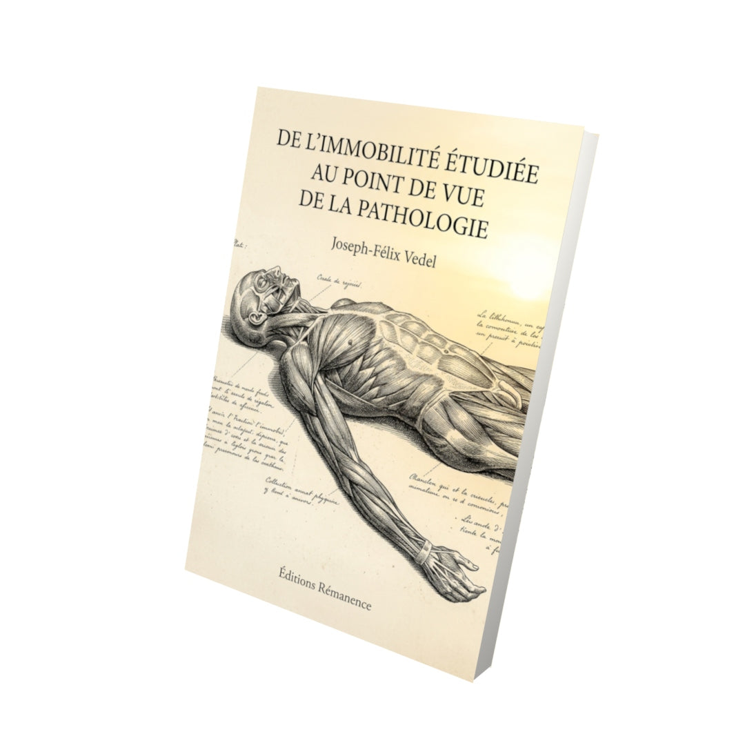 Livre De l’immobilité étudiée au point de vue de la pathologie par Joseph-Félix Vedel - Vue 3D - Editions Remanence