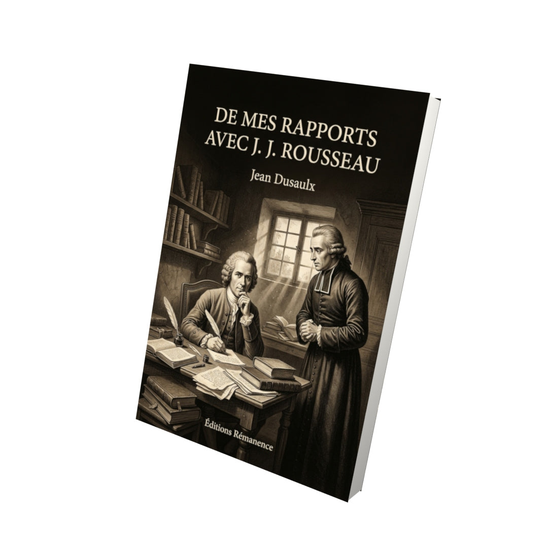 Livre De mes rapports avec J. J. Rousseau par Jean Dusaulx - Vue 3D - Editions Remanence