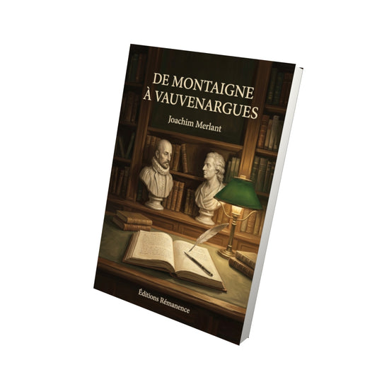 Livre De Montaigne à Vauvenargues par Joachim Merlant - Vue 3D - Editions Remanence