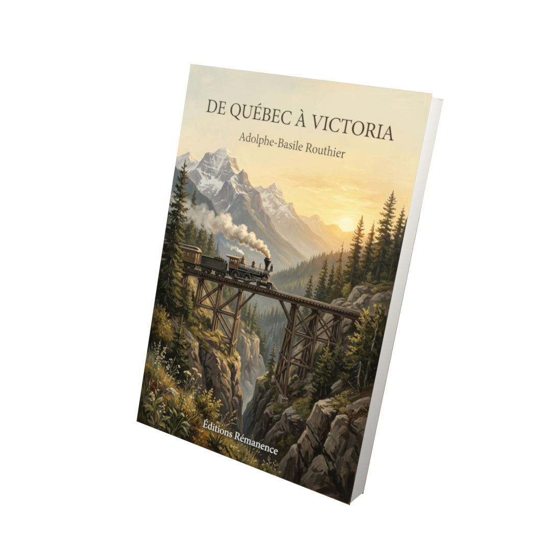 Livre De Québec à Victoria par Adolphe-Basile Routhier - Vue 3D - Editions Remanence