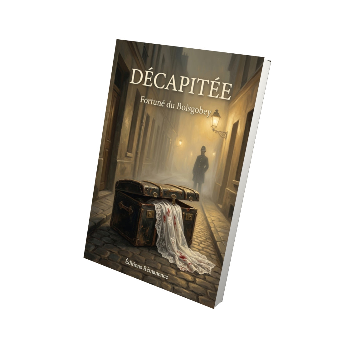 Livre Décapitée par Fortuné du Boisgobey - Vue 3D - Editions Remanence