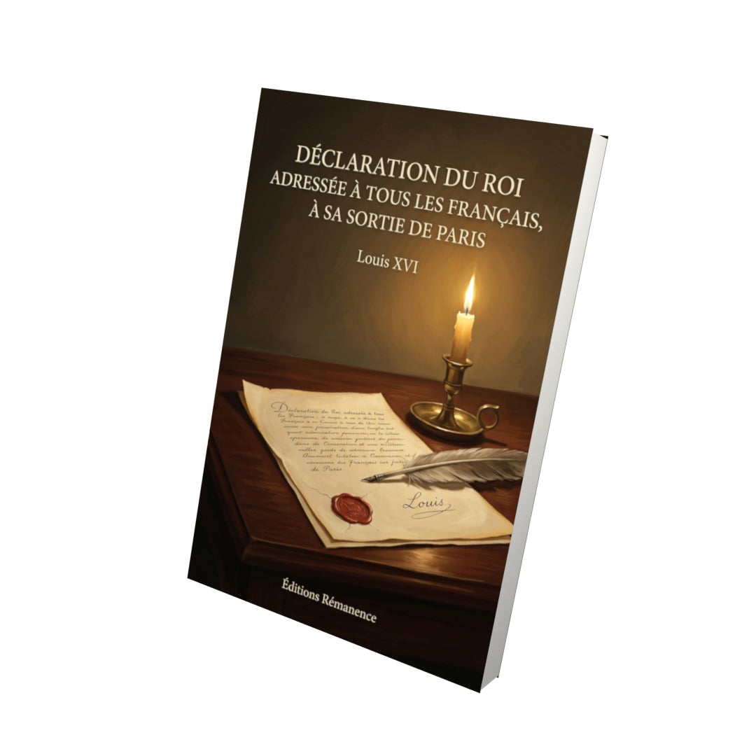 Livre Déclaration du Roi adressée à tous les Français, à sa sortie de Paris par Louis XVI - Vue 3D - Editions Remanence