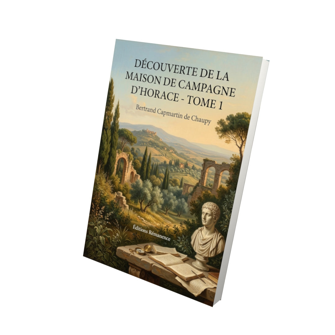 Livre Découverte de la maison de campagne d’Horace - Tome 2 par Bertrand Capmartin de Chaupy - Vue 3D - Editions Remanence
