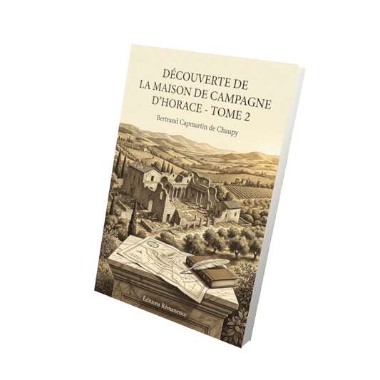 Livre Découverte de la maison de campagne d’Horace - Tome 2 par Bertrand Capmartin de Chaupy - Vue 3D - Editions Remanence