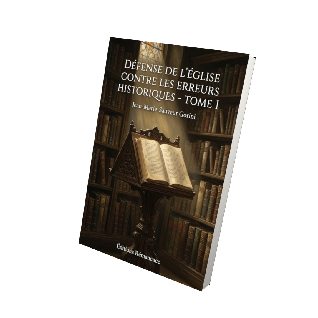 Livre Défense de l’Église contre les erreurs historiques - Tome 1 par Jean-Marie-Sauveur Gorini - Vue 3D - Editions Remanence