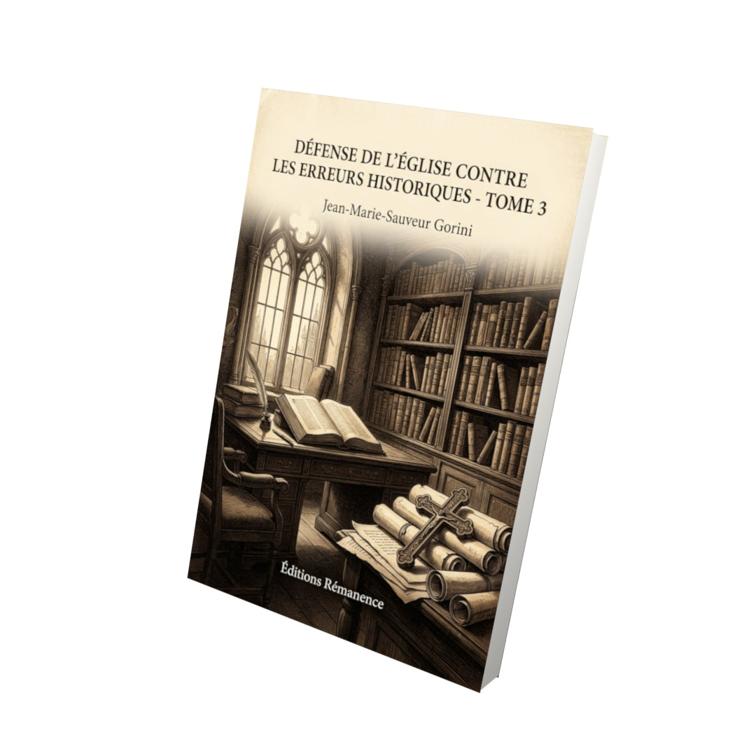 Livre Défense de l’Église contre les erreurs historiques - Tome 3 - Jean-Marie-Sauveur Gorini - Editions Remanence