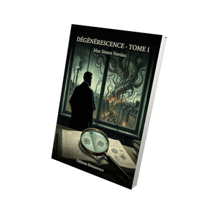 Dégénérescence - Tome 1 - Max Simon Nordau