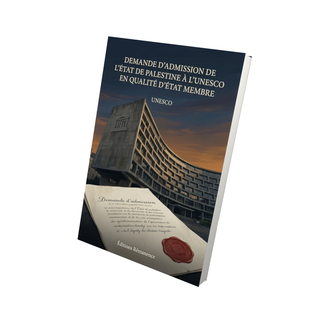 Livre Demande d’admission de l’état de Palestine à l’UNESCO en qualité d’état membre par UNESCO - Vue 3D - Editions Remanence