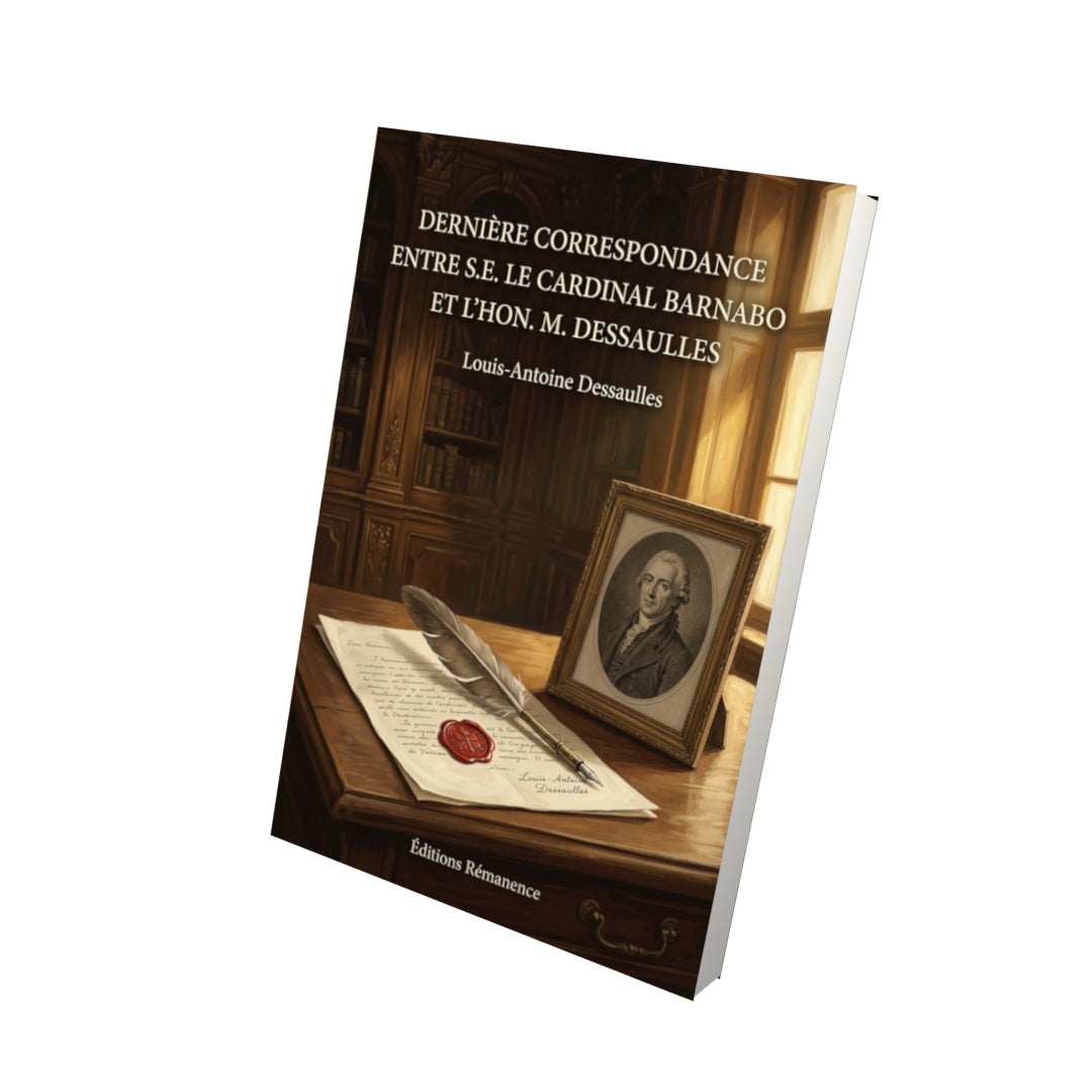 Livre Dernière correspondance entre S.E. le cardinal Barnabo et l’Hon. M. Dessaulles par Louis-Antoine Dessaulles - Vue 3D - Editions Remanence