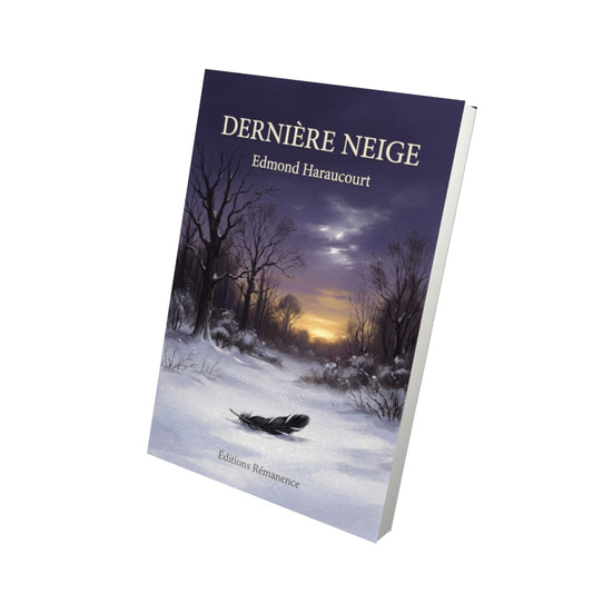 Livre Dernière Neige par Edmond Haraucourt - Vue 3D - Editions Remanence