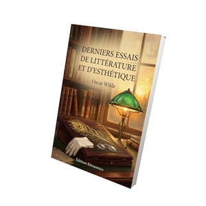 Derniers essais de littérature et d’esthétique - Oscar Wilde