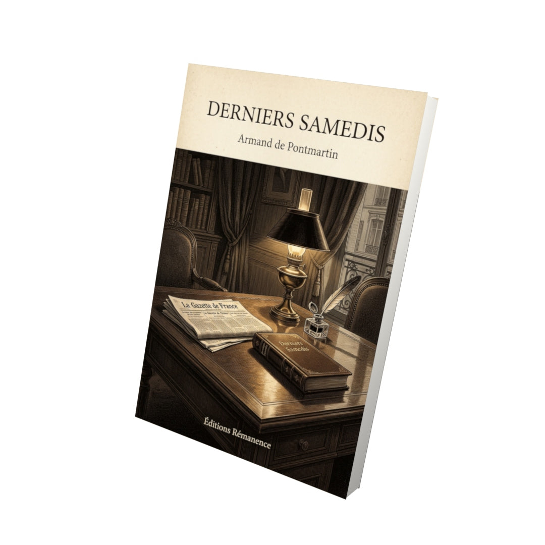 Livre Derniers Samedis par Armand de Pontmartin - Vue 3D - Editions Remanence
