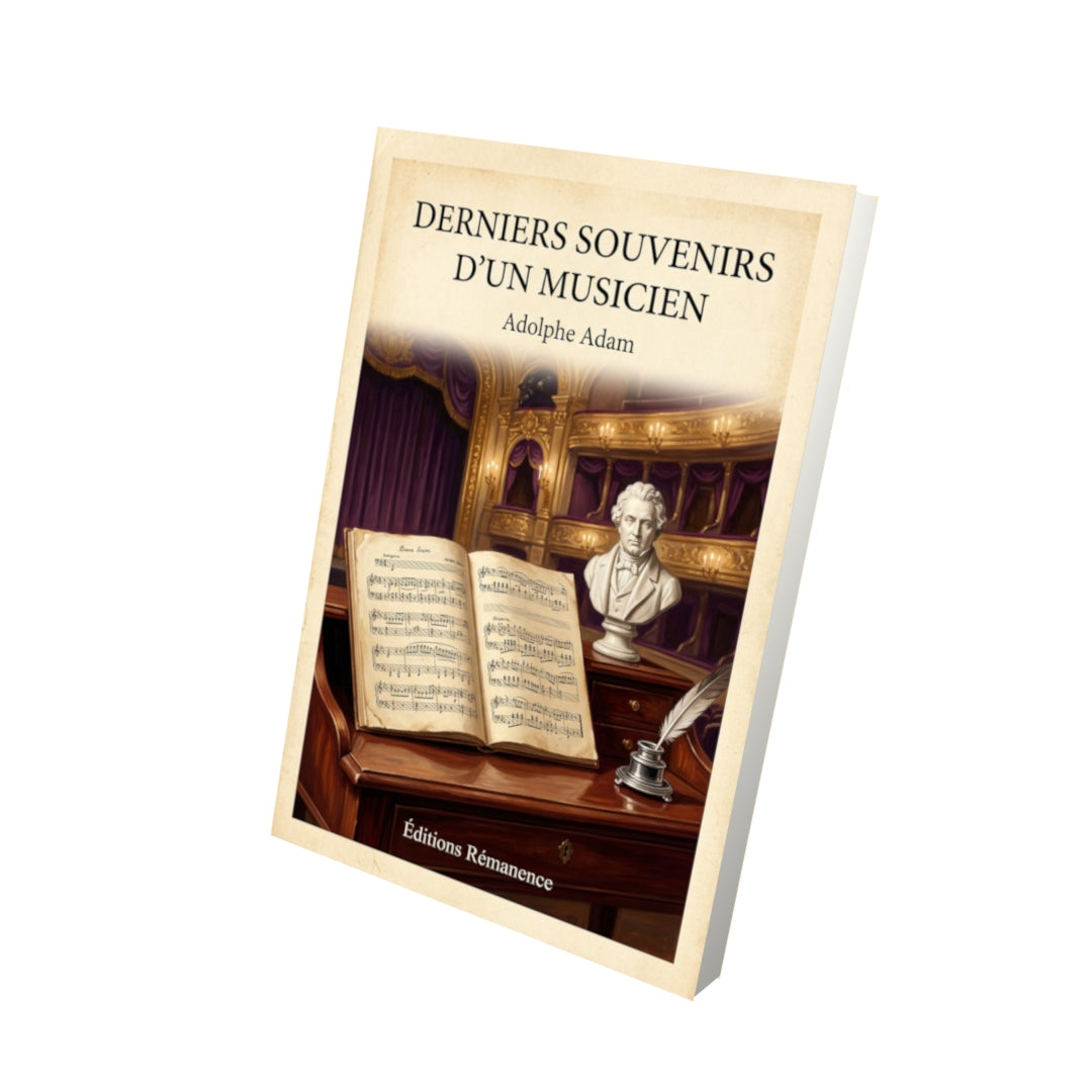 Livre Derniers souvenirs d'un musicien - Adolphe Adam - Vue 3D - Editions Remanence