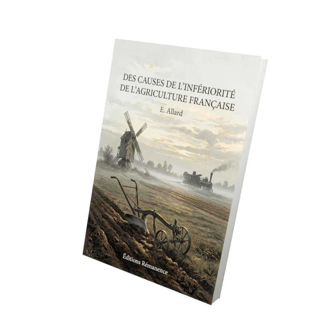Livre Des causes de l’infériorité de l’agriculture française par E. Allard - Vue 3D - Editions Remanence