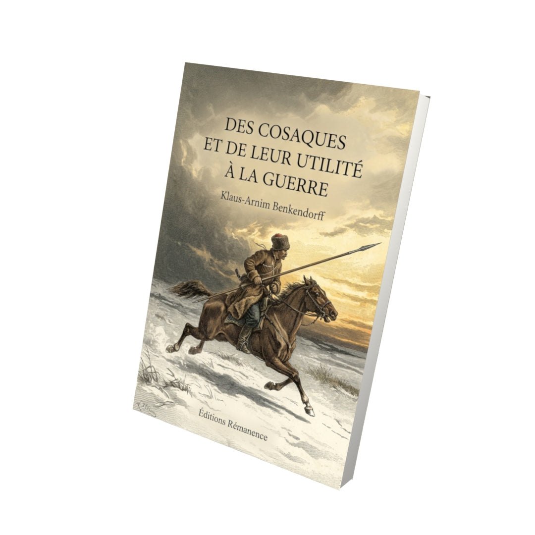 Livre Des cosaques et de leur utilité à la guerre par Klaus-Arnim Benkendorff - Vue 3D - Editions Remanence