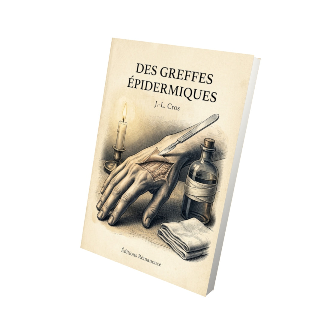 Livre Des greffes épidermiques par J.-L. Cros - Vue 3D - Editions Remanence