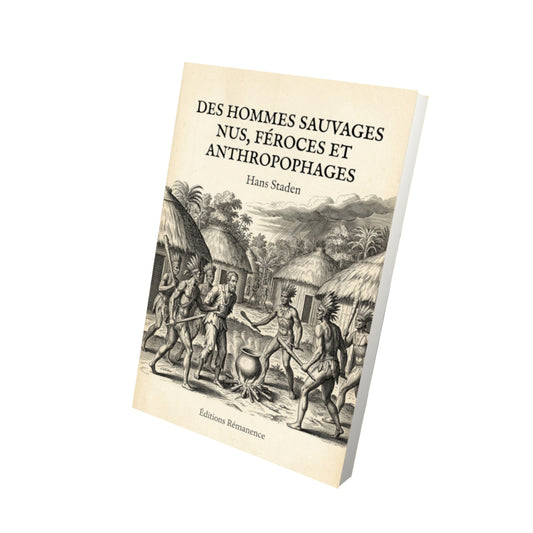 Livre Des hommes sauvages nus, féroces et anthropophages par Hans Staden - Vue 3D - Editions Remanence