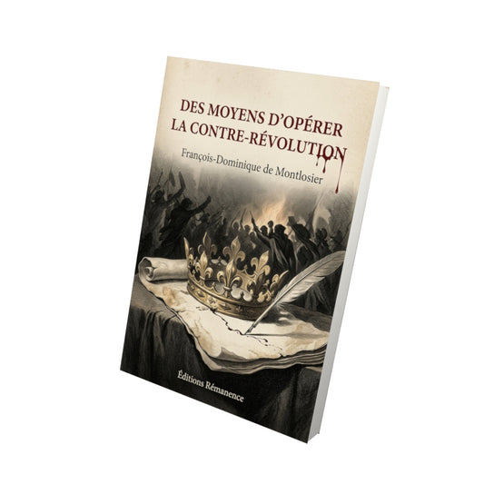 Livre Des moyens d'opérer la contre-révolution - François-Dominique de Montlosier - Vue 3D - Editions Remanence