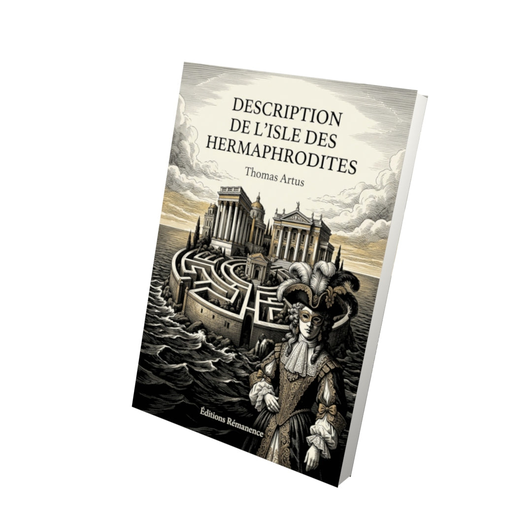 Livre Description de l'isle des hermaphrodites par Thomas Artus - Vue 3D - Editions Remanence