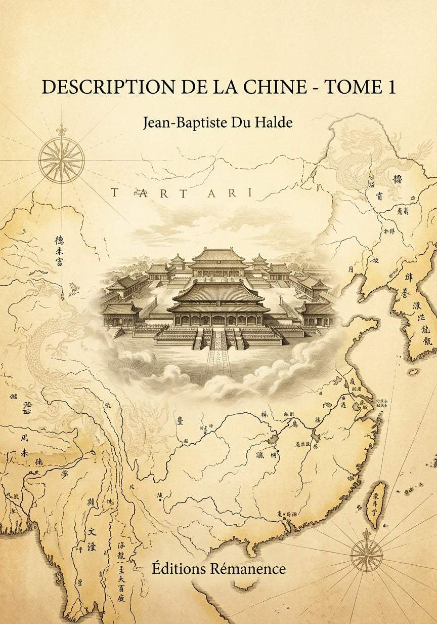 Livre Description de la Chine - Tome 1 par Jean-Baptiste Du Halde - Couverture - Editions Remanence