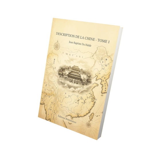Livre Description de la Chine - Tome 1 par Jean-Baptiste Du Halde - Vue 3D - Editions Remanence
