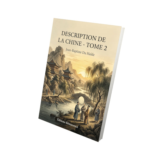 Livre Description de la Chine - Tome 2 par Jean-Baptiste Du Halde - Vue 3D - Editions Remanence