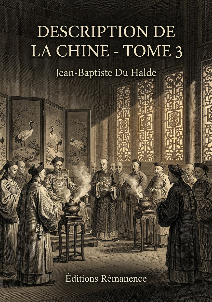 Livre Description de la Chine - Tome 3 par Jean-Baptiste Du Halde - Couverture - Editions Remanence