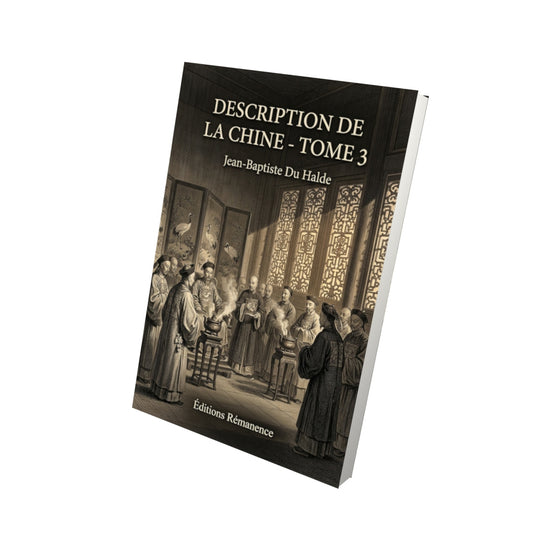 Livre Description de la Chine - Tome 3 par Jean-Baptiste Du Halde - Vue 3D - Editions Remanence