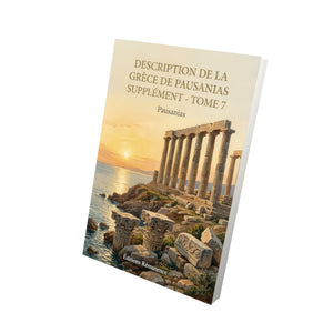 Description de la Grèce de Pausanias supplément - Tome 7 - Pausanias