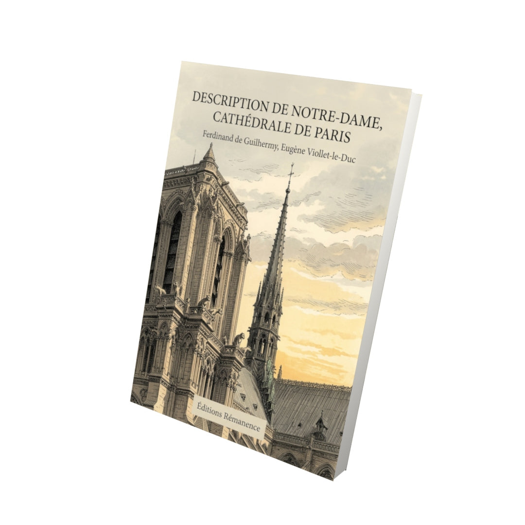 Livre Description de Notre-Dame, cathédrale de Paris par Ferdinand de Guilhermy, Eugène Viollet-le-Duc - Vue 3D - Editions Remanence