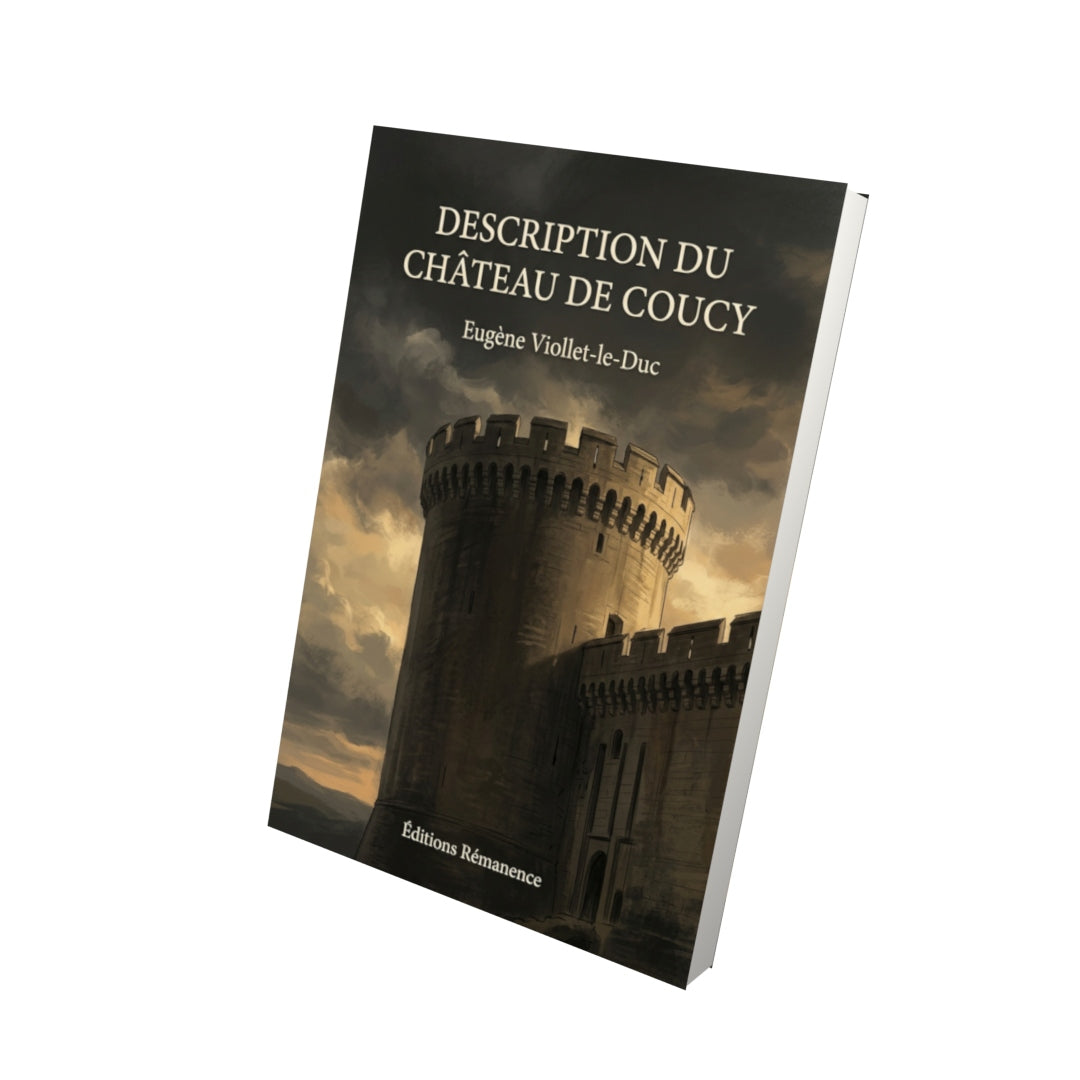 Livre Description du château de Coucy par Eugène Viollet-le-Duc - Vue 3D - Editions Remanence
