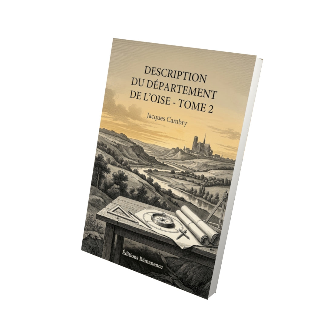 Livre Description du département de l’Oise - Tome 2 par Jacques Cambry - Vue 3D - Editions Remanence