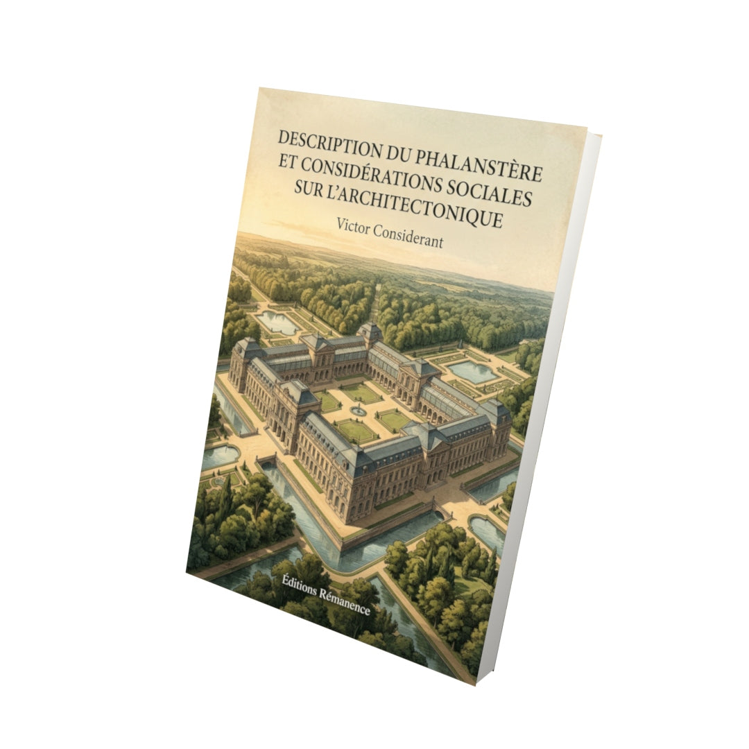 Livre Description du phalanstère et considérations sociales sur l’architectonique par Victor Considerant - Vue 3D - Editions Remanence