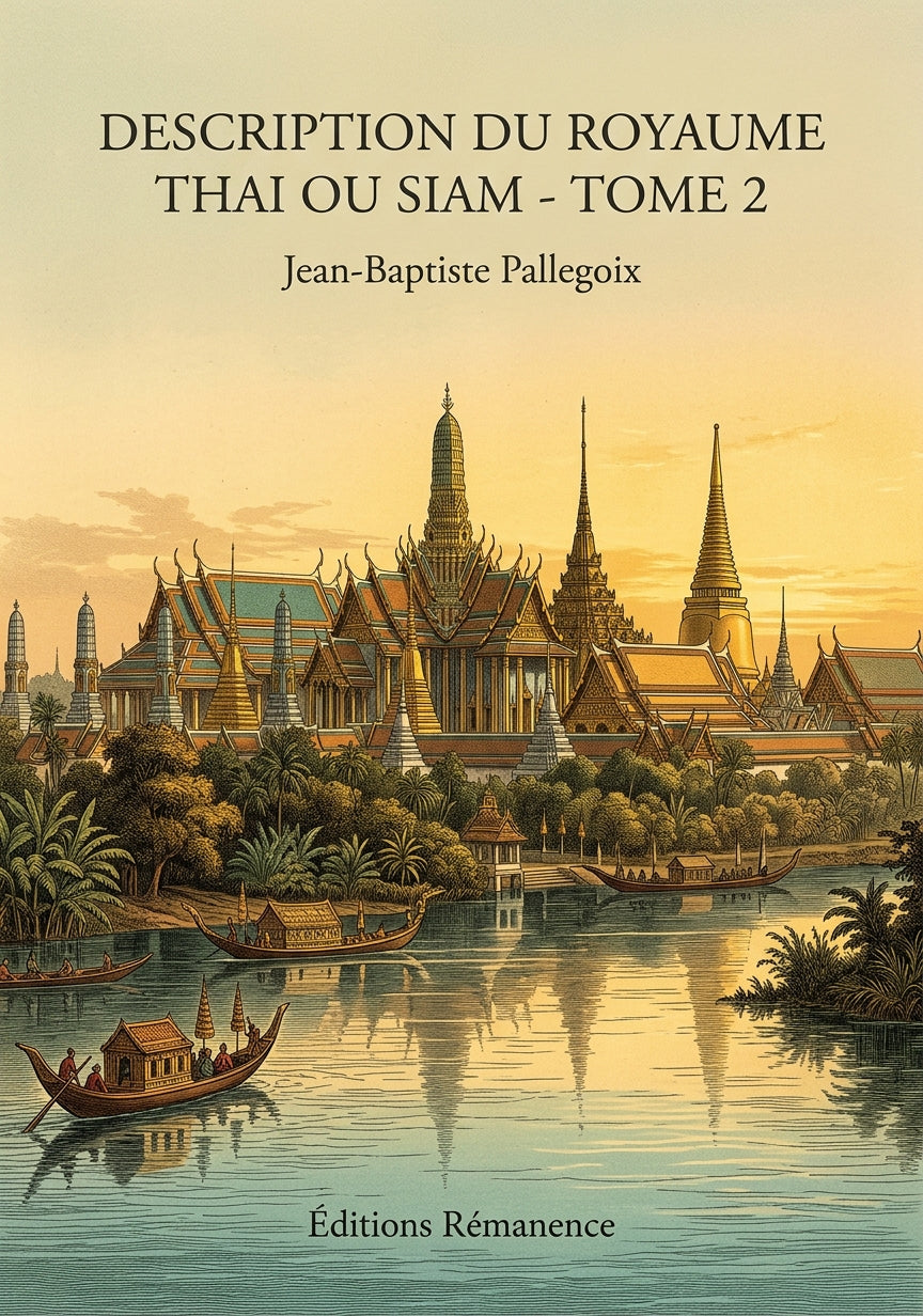 Livre Description du royaume Thai ou Siam - Tome 2 par Jean-Baptiste Pallegoix - Couverture - Editions Remanence