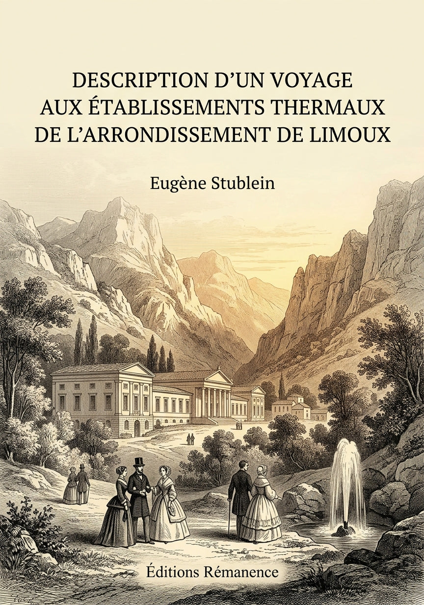 Livre Description d’un voyage aux établissements thermaux de l’arrondissement de Limoux par Eugène Stublein - Couverture - Editions Remanence