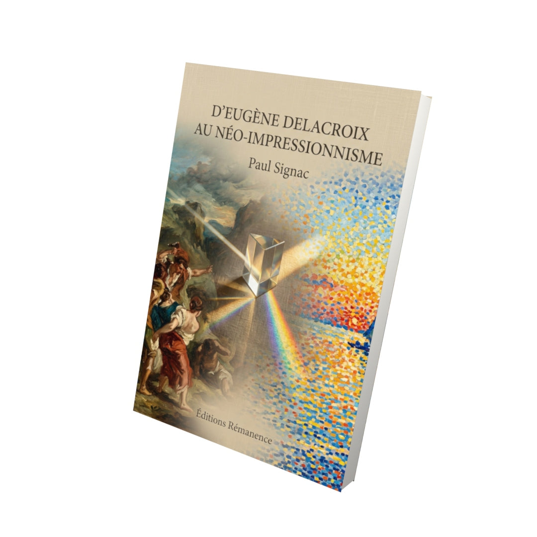 Livre D’Eugène Delacroix au néo-impressionnisme par Paul Signac - Vue 3D - Editions Remanence