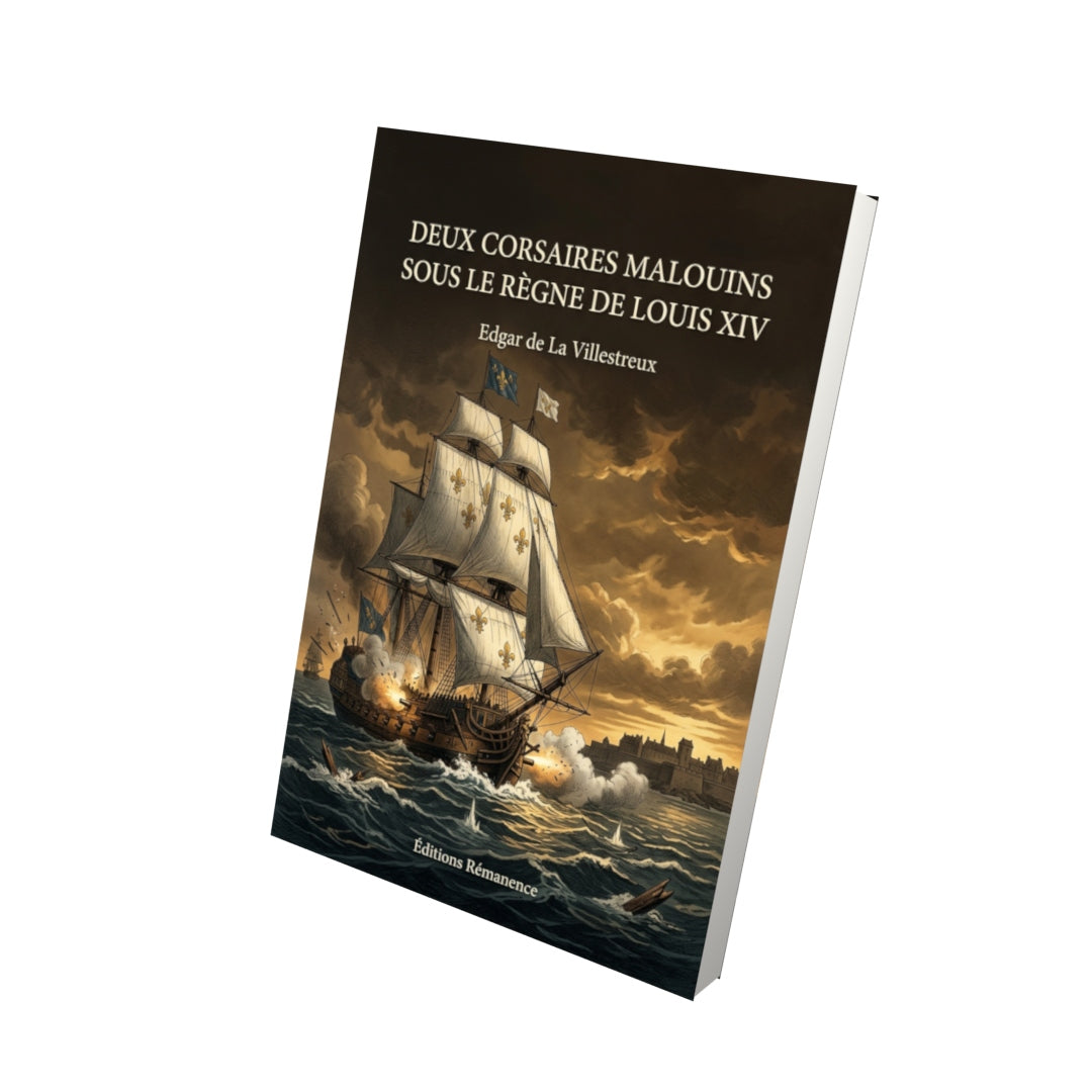 Livre Deux corsaires malouins sous le règne de Louis XIV par Edgar de La Villestreux - Vue 3D - Editions Remanence