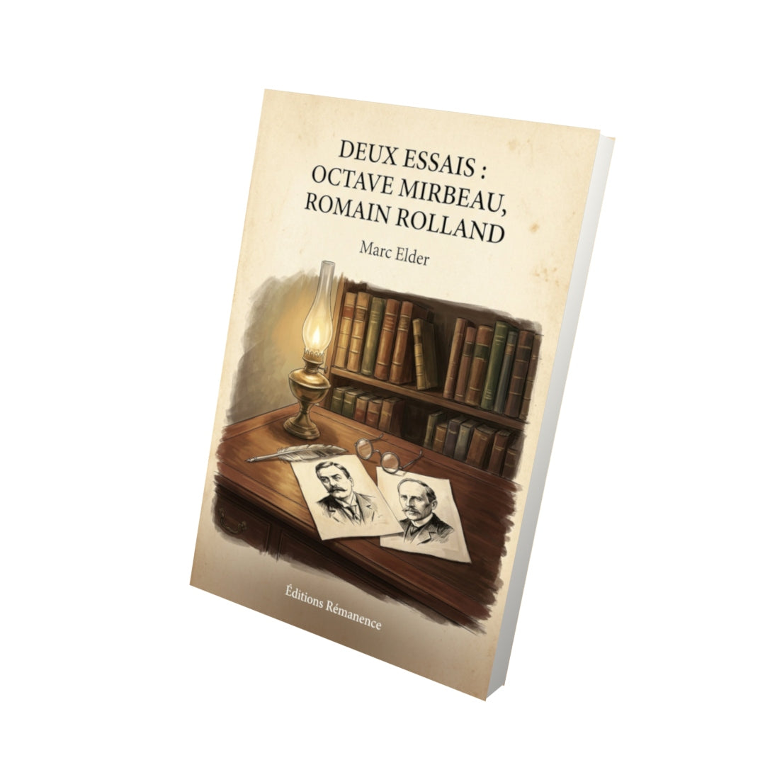 Livre Deux essais : Octave Mirbeau, Romain Rolland - Marc Elder - Vue 3D - Editions Remanence