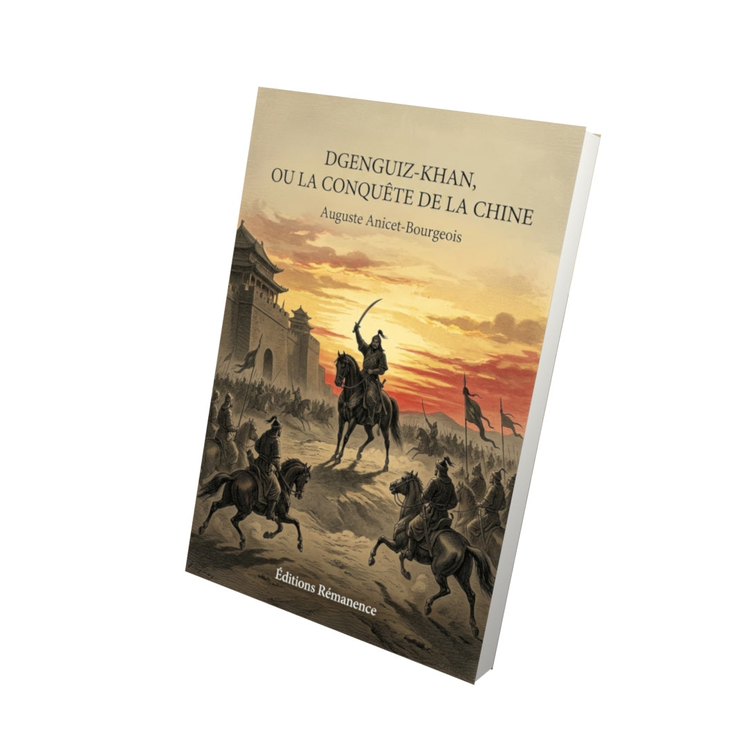Livre Dgenguiz-Khan, ou La conquête de la Chine par Auguste Anicet-Bourgeois - Vue 3D - Editions Remanence