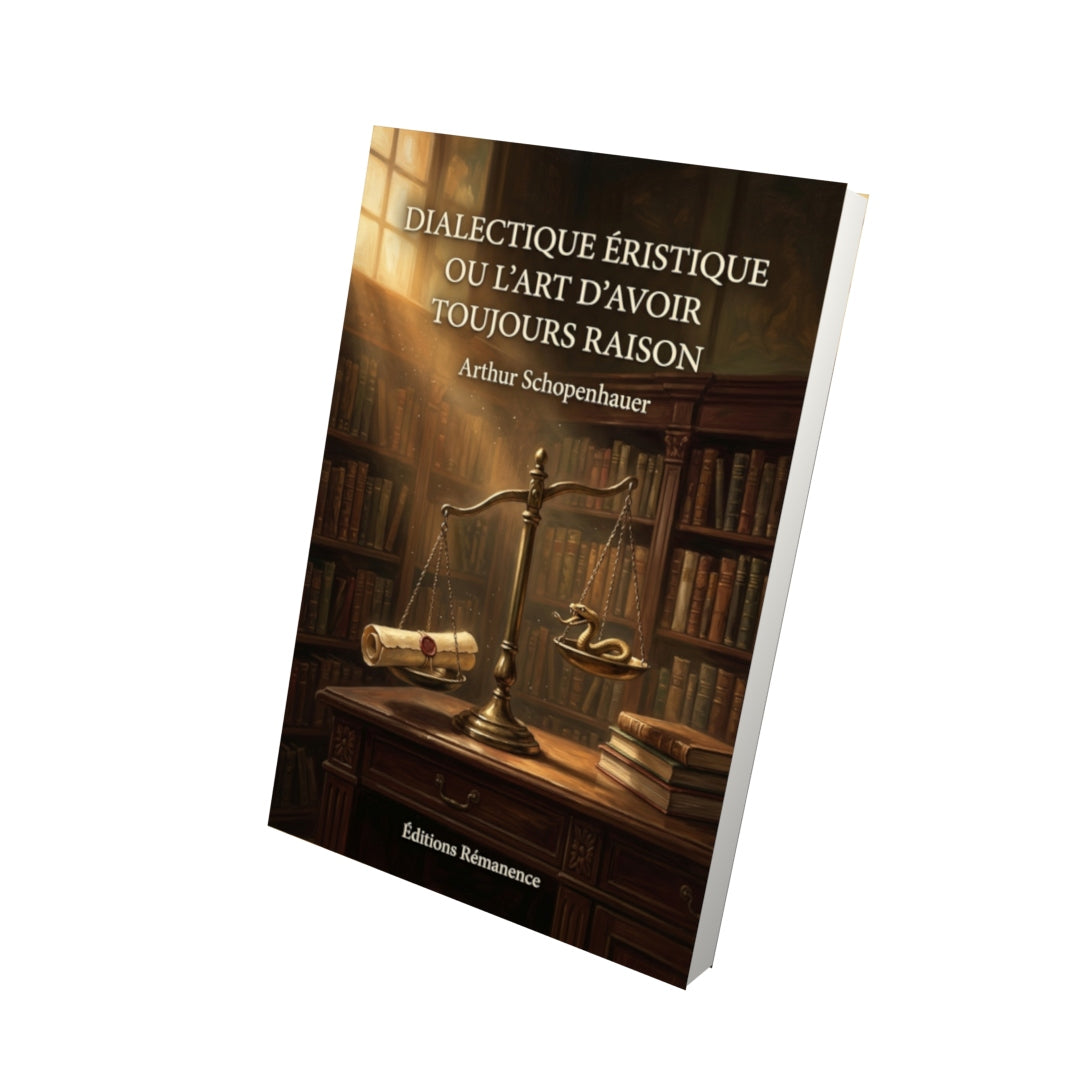 Livre Dialectique éristique ou L’Art d’avoir toujours raison par Arthur Schopenhauer - Vue 3D - Editions Remanence