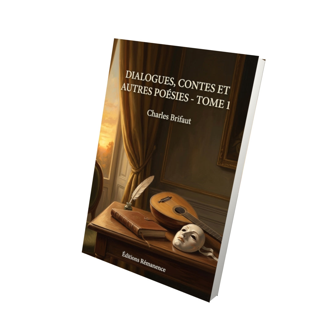 Livre Dialogues, contes et autres poésies - Tome 1 par Charles Brifaut - Vue 3D - Editions Remanence