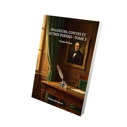 Livre Dialogues, contes et autres poésies - Tome 2 par Charles Brifaut - Vue 3D - Editions Remanence
