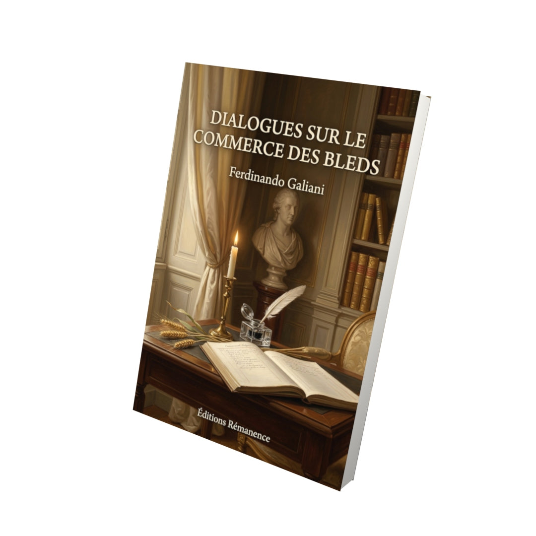Livre Dialogues sur le commerce des bleds par Ferdinando Galiani - Vue 3D - Editions Remanence