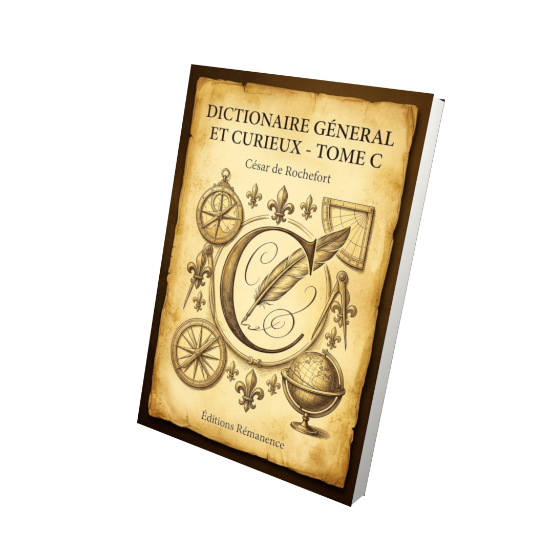 Livre Dictionaire general et curieux - Tome C par César de Rochefort - Vue 3D - Editions Remanence