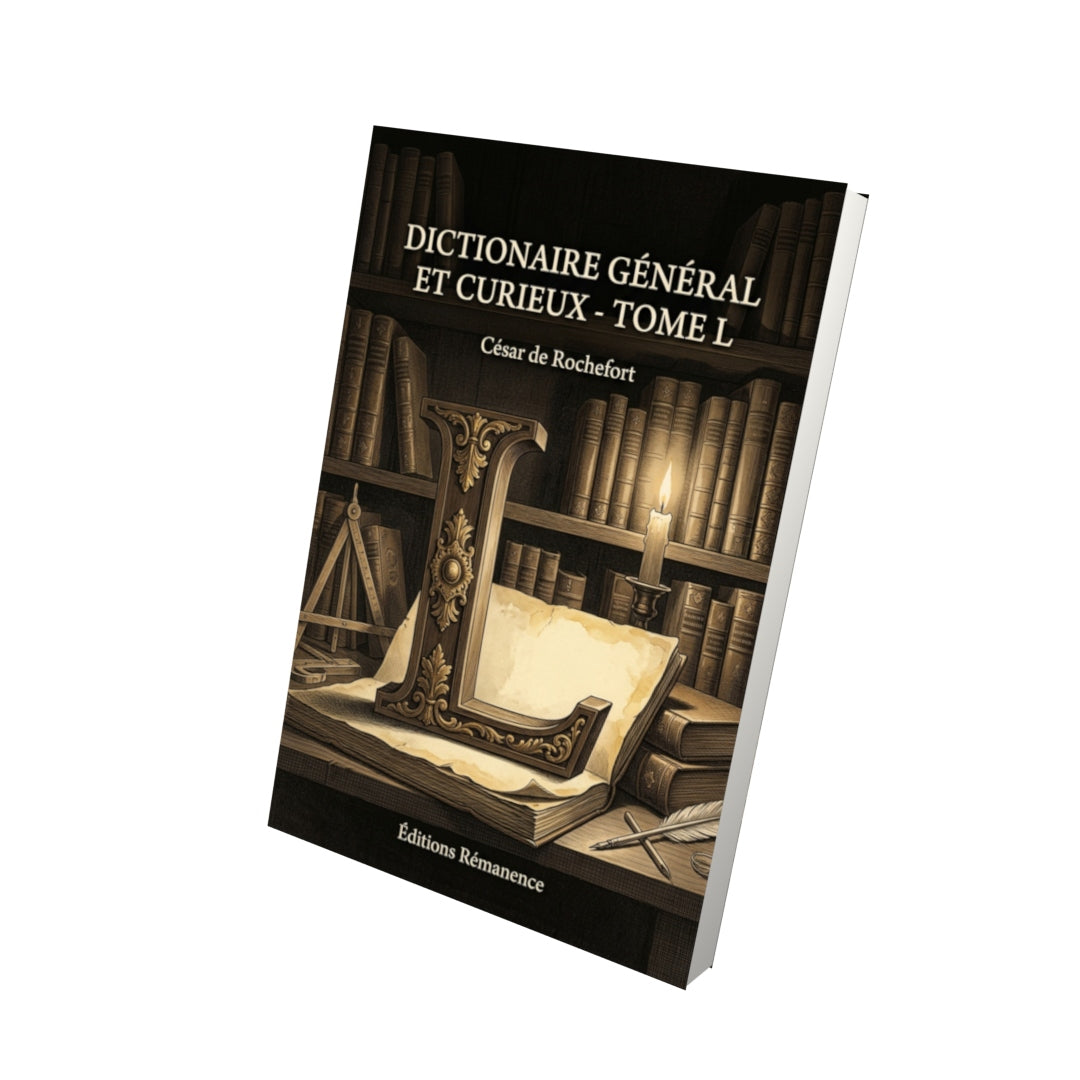 Livre Dictionaire general et curieux - Tome L par César de Rochefort - Vue 3D - Editions Remanence