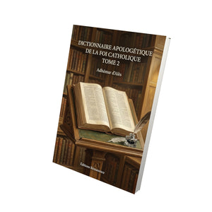 Dictionnaire apologétique de la foi catholique Tome 2 - Adhémar d'Alès