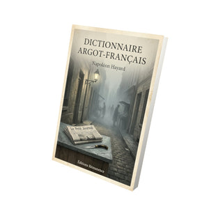 Dictionnaire Argot-Français - Napoléon Hayard
