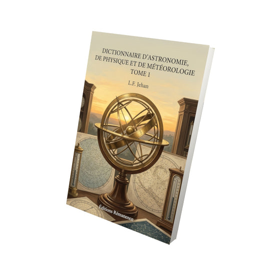 Livre Dictionnaire d'astronomie, de physique et de météorologie Tome 1 - L.F. Jehan - Vue 3D - Editions Remanence