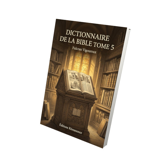 Livre Dictionnaire de la Bible Tome 5 - Fulcran Vigouroux - Vue 3D - Editions Remanence