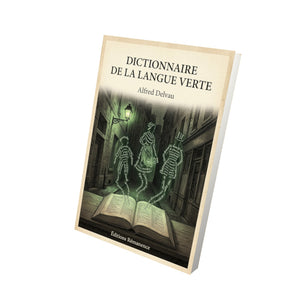 Dictionnaire de la langue verte - Alfred Delvau